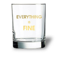 Everything is Fine Rocks Glass