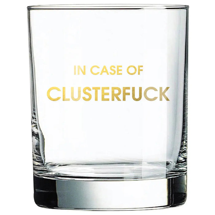 Incase of a Cluster Fuck Rocks Glass