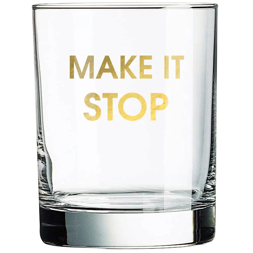 Make it Stop Rocks Glass