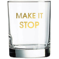 Make it Stop Rocks Glass