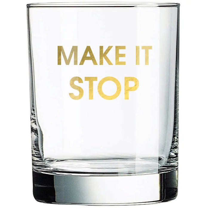Make it Stop Rocks Glass