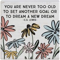 Never Too Old Flowers Sign