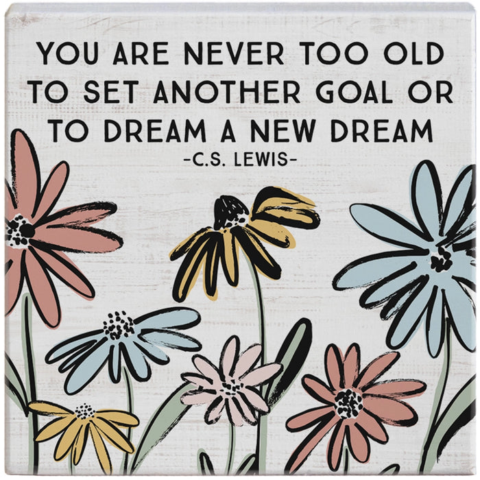 Never Too Old Flowers Sign