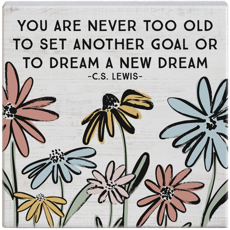 Never Too Old Flowers Sign