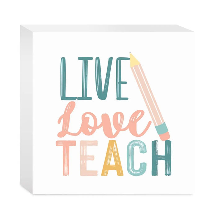 Live Love Teach Sign