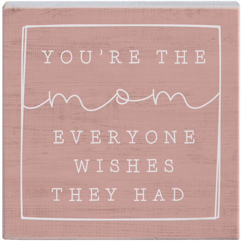 You're the Mom Sign