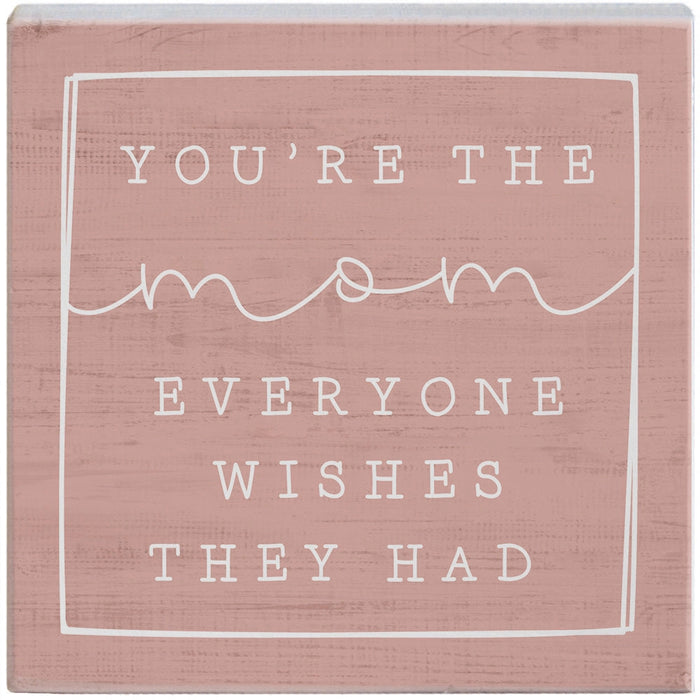You're the Mom Sign