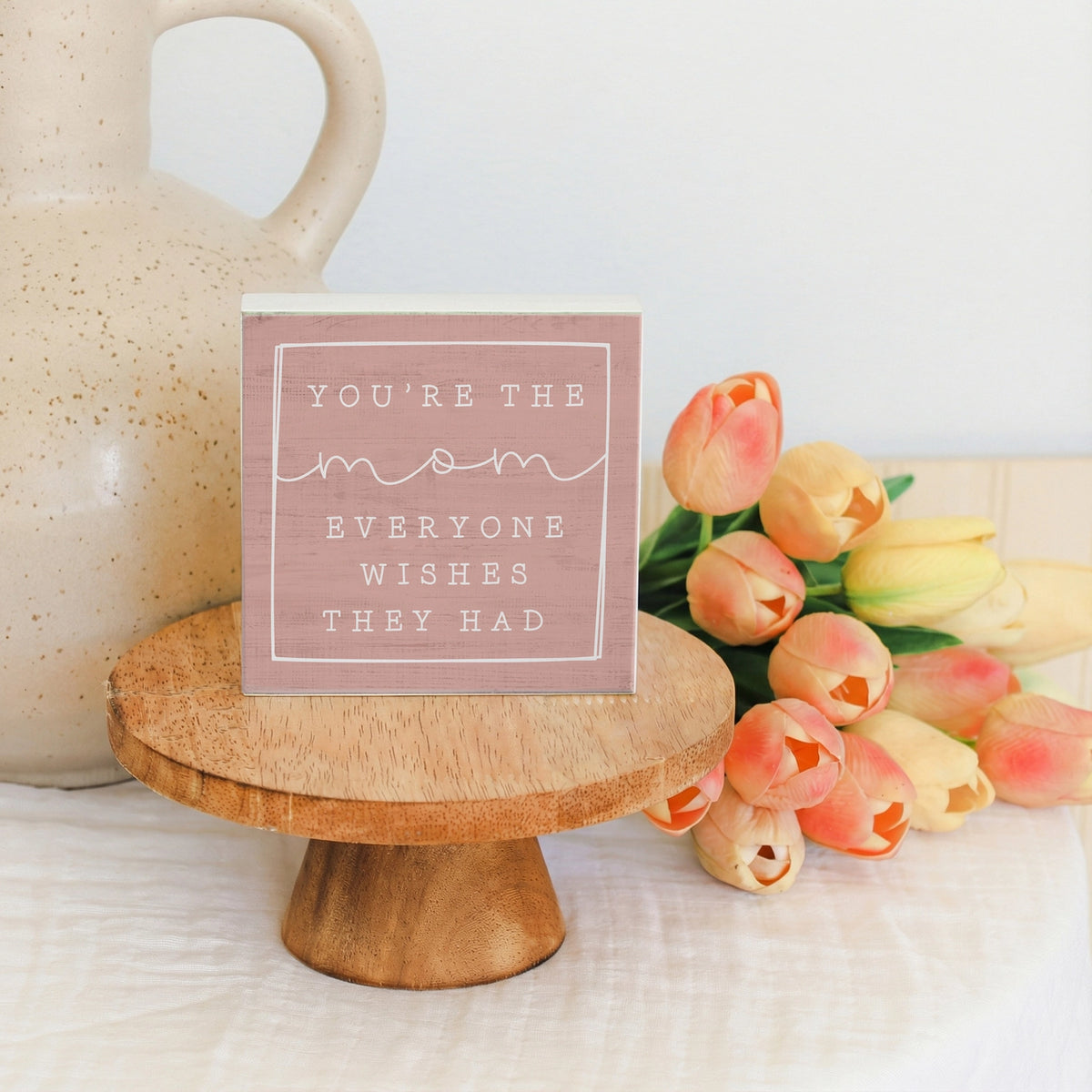 You're the Mom Sign